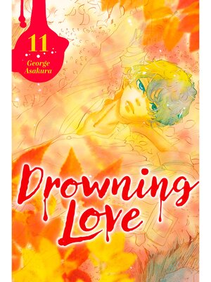 cover image of Drowning Love, Volume 11